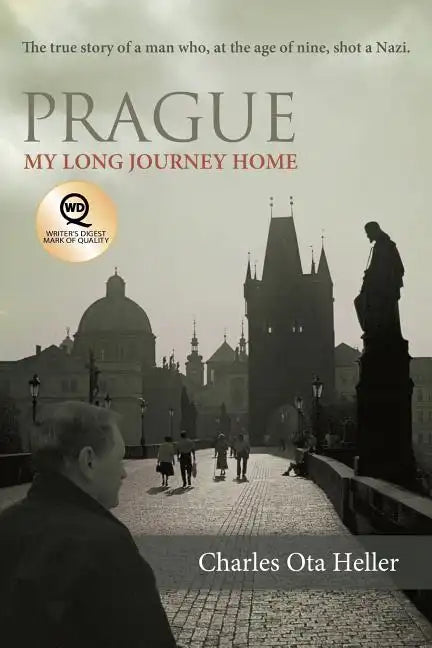 Prague: My Long Journey Home a Memoir of Survival, Denial, and Redemption - Paperback
