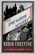 The Spirit Murder Mystery: An Algernon Vereker Mystery - Paperback