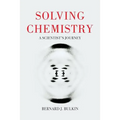 Solving Chemistry: A Scientist's Journey - Paperback