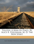 Tolstoi: A Man of Peace, by Alice B. Stockham, M. D. the New Spirit - Paperback
