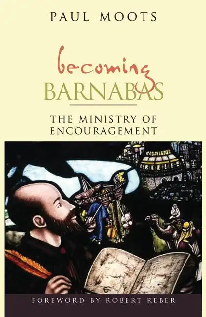 Becoming Barnabas: The Ministry of Encouragement - Paperback