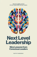 Next Level Leadership: Nine lessons from conscious leaders - Paperback