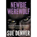 Newbie Werewolf: The First 8 Adventures of Sara Flores - Paperback