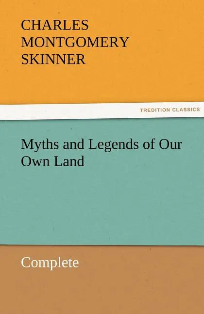 Myths and Legends of Our Own Land - Complete - Paperback
