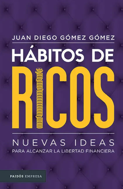 Hábitos de Ricos: Nuevas Ideas Para Alcanzar La Libertad Financiera - Paperback