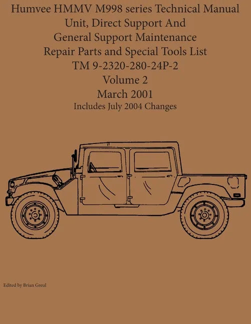 Humvee HMMV M998 series Technical Manual Unit, Direct Support And General Support Maintenance Repair Parts and Special Tools List TM 9-2320-280-24P-2 - Paperback