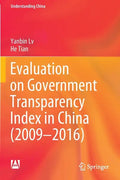 Evaluation on Government Transparency Index in China (2009--2016) - Paperback