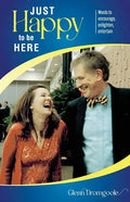 Just Happy to Be Here: Words to encourage, enlighten, entertain - Paperback