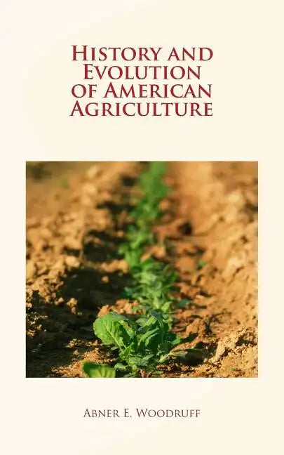 History and Evolution of American Agriculture - Paperback