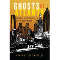 Ghosts of Atlanta: Cultural Gentrification of the Black Mecca - Hardcover