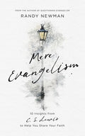 Mere Evangelism: 10 Insights from C.S. Lewis to Help You Share Your Faith - Paperback
