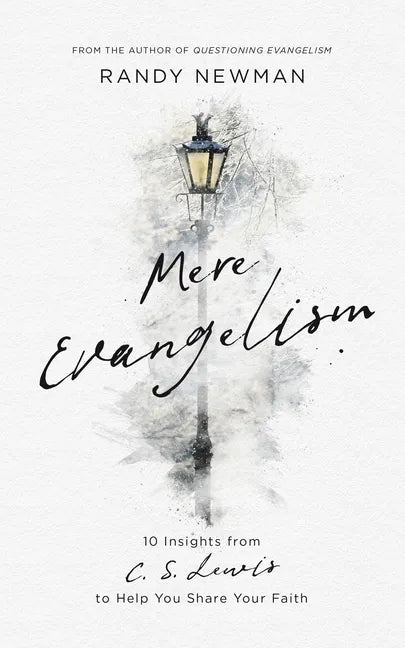 Mere Evangelism: 10 Insights from C.S. Lewis to Help You Share Your Faith - Paperback