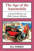 The Age of the Automobile: A Social History of 20th Century Britain - Paperback