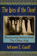 The Lives of the Dead: Dead people started telling me their stories. After a while, I figured I should write them down. - Paperback