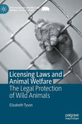 Licensing Laws and Animal Welfare: The Legal Protection of Wild Animals - Hardcover