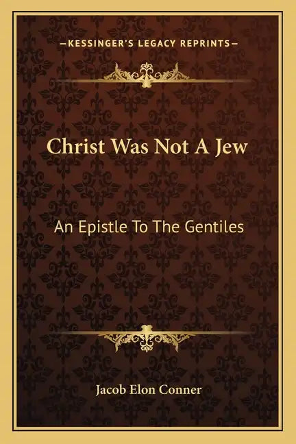 Christ Was Not a Jew: An Epistle to the Gentiles - Paperback
