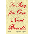 To Pay for Our Next Breath: Poems Volume 12 - Paperback