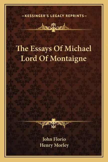 The Essays of Michael Lord of Montaigne - Paperback