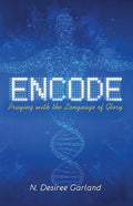 Encode: Praying with the Language of Glory - Paperback