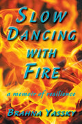 Slow Dancing with Fire: A Memoir of Resilience - Paperback