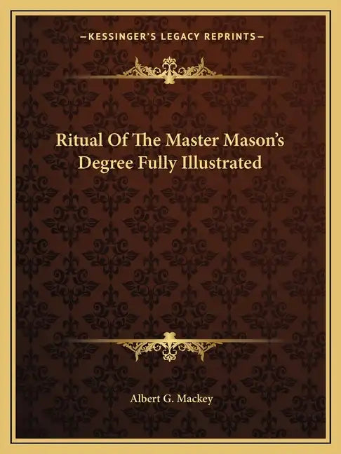 Ritual of the Master Mason's Degree Fully Illustrated - Paperback