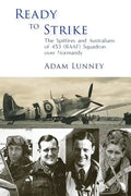 Ready to Strike: The Spitfires and Australians of 453 (RAAF) Squadron over Normandy - Paperback