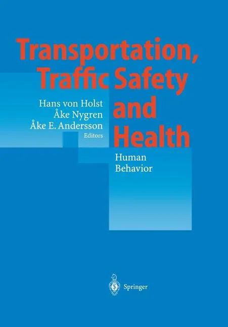 Transportation, Traffic Safety and Health -- Human Behavior: Fourth International Conference, Tokyo, Japan, 1998 - Paperback