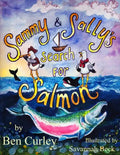 Sammy and Sally's Search for Salmon: Sammy and Sally's search for Salmon is a beautifully illustrated book about the life cycle of the Chinook or King - Paperback