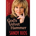 God's Velvet Hammer: How an Ordinary Girl Was Called to Do Extraordinary Things - Hardcover