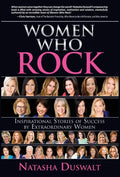 Women Who Rock: Inspirational Stories of Success by Extraordinary Women - Hardcover