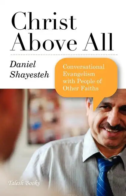 Christ Above All: Conversational Evangelism with People of Other Faiths - Paperback