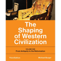 The Shaping of Western Civilization: Volume One: From Antiquity to the Reformation, Third Edition - Paperback