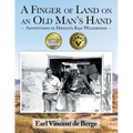 A Finger of Land on an Old Man's Hand: Adventures in Mexico's Baja Wilderness - Paperback