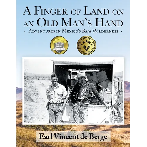 A Finger of Land on an Old Man's Hand: Adventures in Mexico's Baja Wilderness - Paperback
