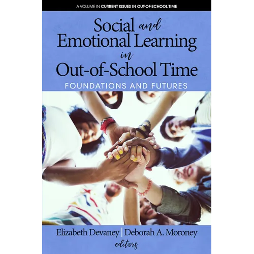 Social and Emotional Learning in Out-Of-School Time: Foundations and Futures - Hardcover