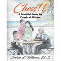 Chess!! A Beautiful Game for People of All Ages - Paperback
