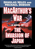 MacArthur's War: A Novel of the Invasion of Japan - Paperback