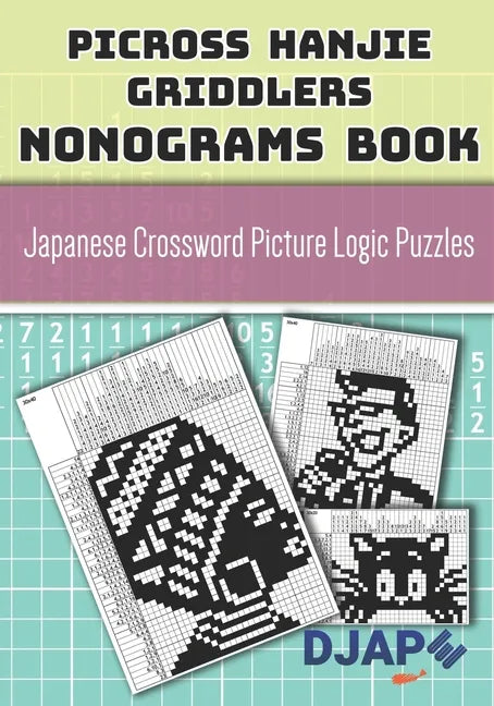 Picross Hanjie Griddlers Nonograms book: Japanese Crossword Picture Logic Puzzles - Paperback