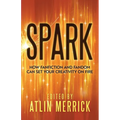 Spark: How Fanfiction and Fandom Can Set Your Creativity On Fire - Paperback