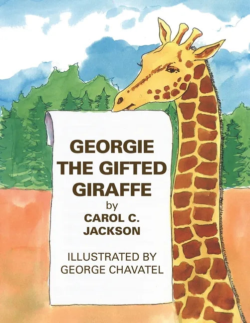 Georgie the Gifted Giraffe: Illustrated by George Chavatel - Paperback