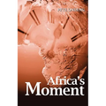 Africa's Moment - Paperback