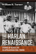 The Harlan Renaissance: Stories of Black Life in Appalachian Coal Towns - Hardcover
