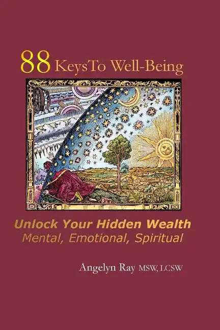 88 Keys To Well-Being: Unlock Your Hidden Wealth - Mental, Emotional, Spiritual - Paperback