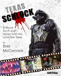 Texas Schlock: B-movie Sci-Fi and Horror from the Lone Star State - Paperback