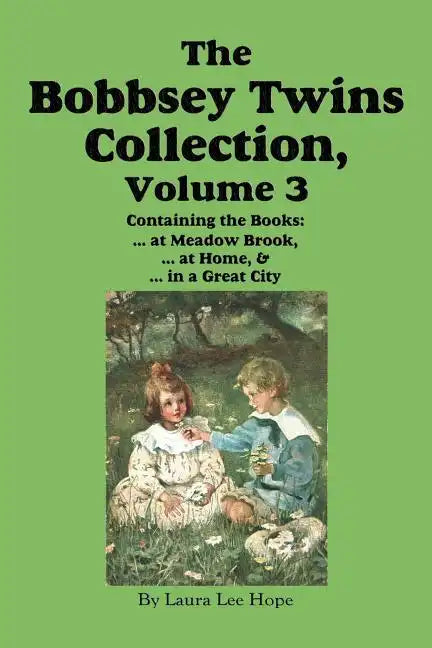 The Bobbsey Twins Collection, Volume 3: at Meadow Brook; at Home; in a Great City - Paperback