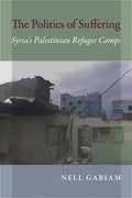 Politics of Suffering: Syria's Palestinian Refugee Camps - Paperback