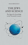 The Jews and Science: The Quest for Knowledge in the Twentieth Century - Hardcover