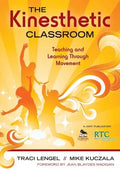 The Kinesthetic Classroom: Teaching and Learning Through Movement - Paperback