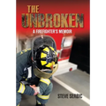 The Unbroken: A Firefighter's Memoir - Hardcover