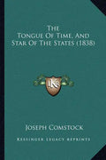 The Tongue Of Time, And Star Of The States (1838) - Paperback